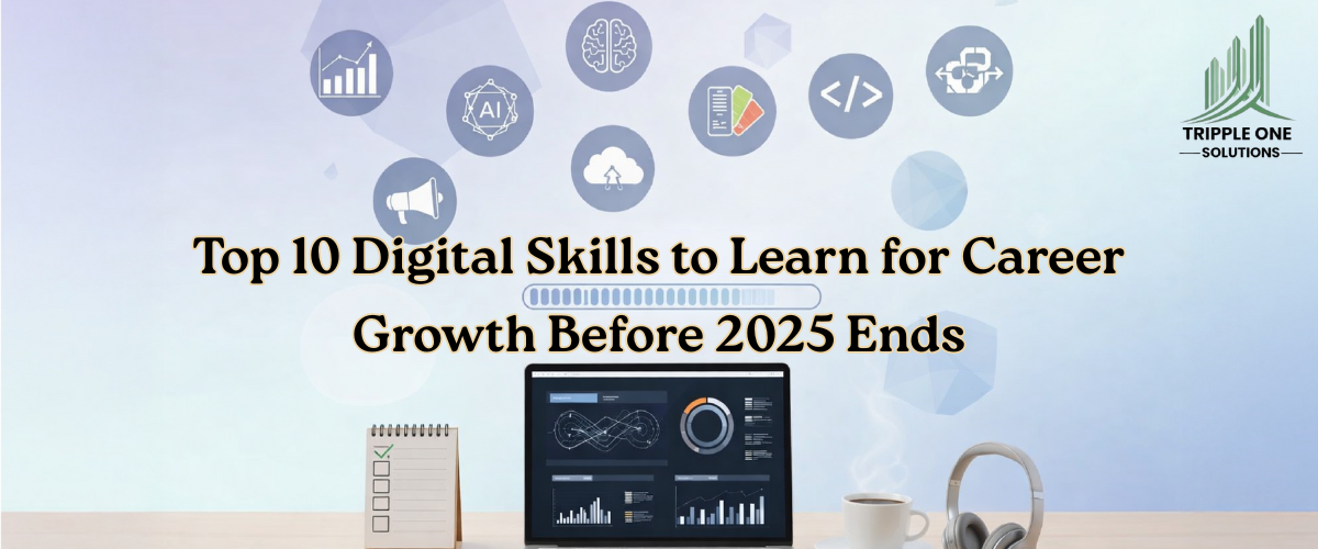 Top 10 Digital Skills to Learn for Career Growth Before 2025 Ends