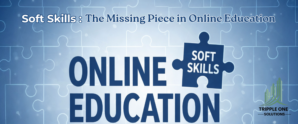 Why Soft Skills Matter: The Missing Piece in Online Education